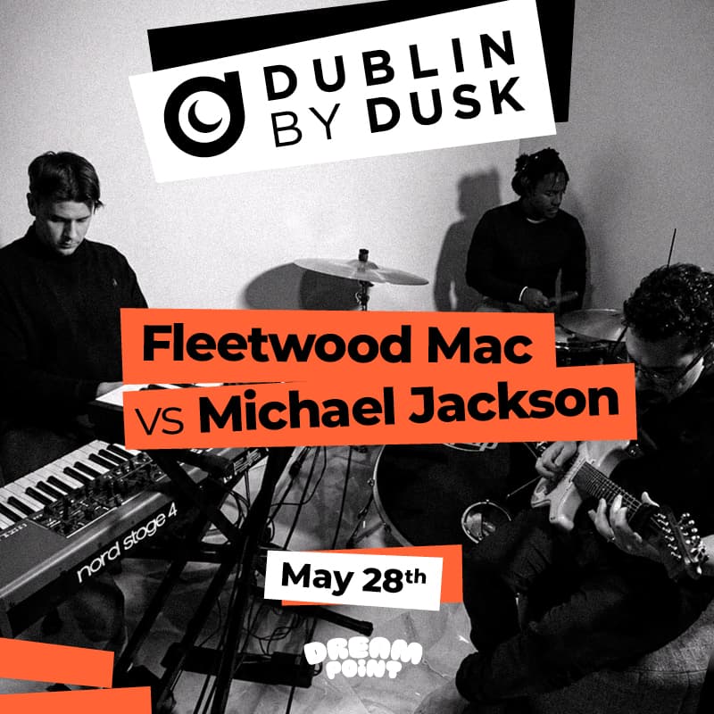 Dublin by Dusk - Fleetwood Mac vs Michael Jackson